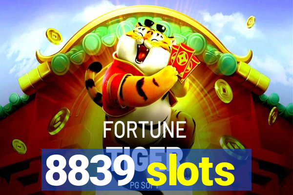 8839 slots