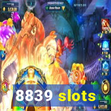 8839 slots