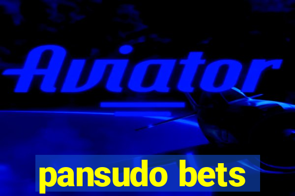 pansudo bets