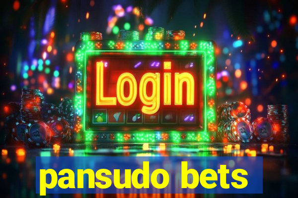 pansudo bets