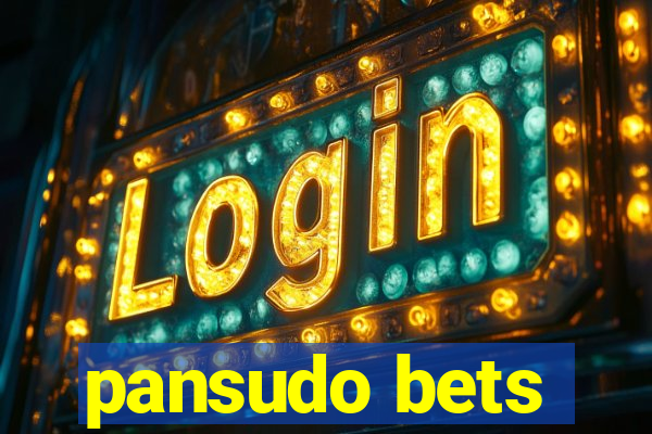 pansudo bets