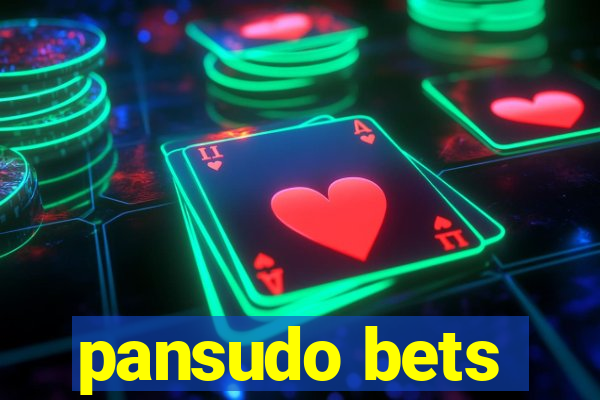 pansudo bets