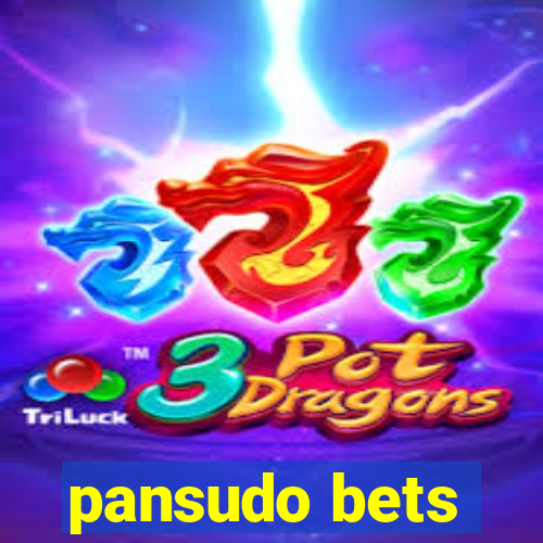 pansudo bets