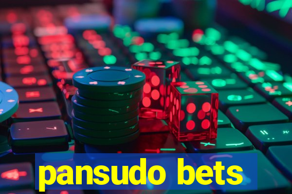 pansudo bets