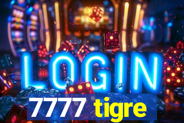 7777 tigre