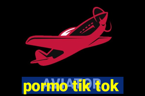 pormo tik tok