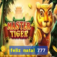 feliz natal 777 plataforma login