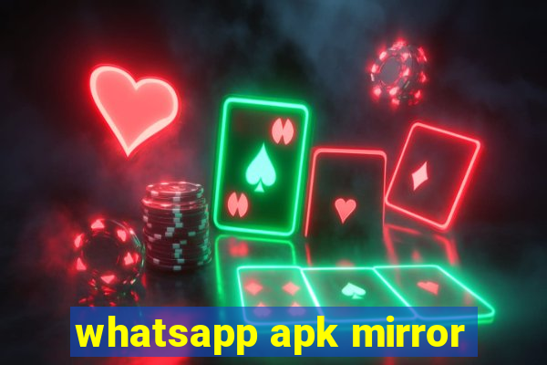 whatsapp apk mirror