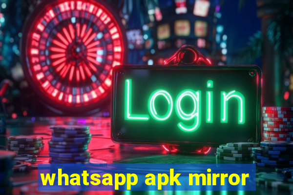 whatsapp apk mirror