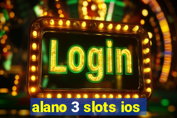 alano 3 slots ios