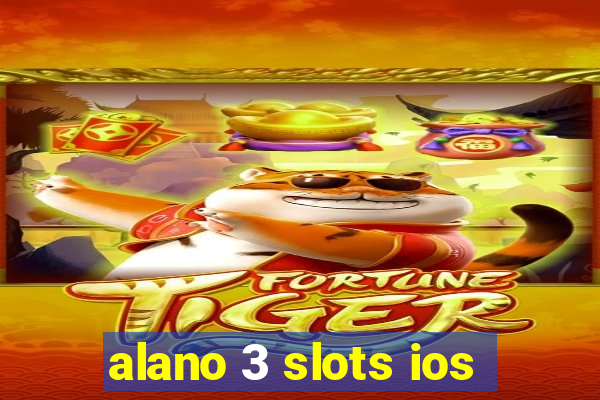 alano 3 slots ios