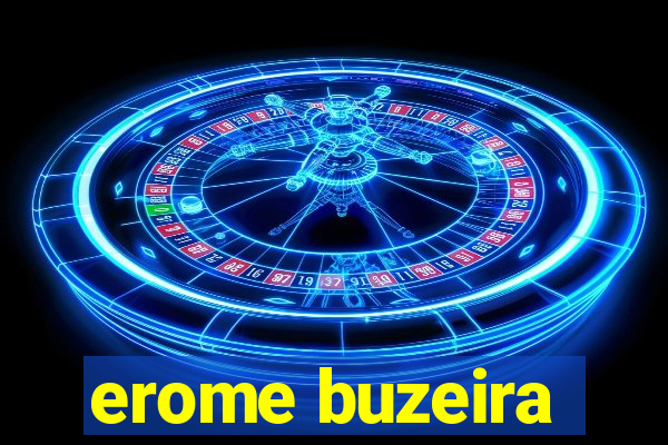 erome buzeira