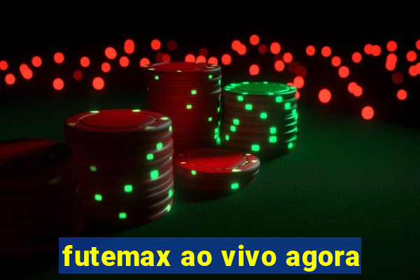 futemax ao vivo agora