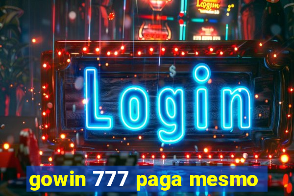 gowin 777 paga mesmo