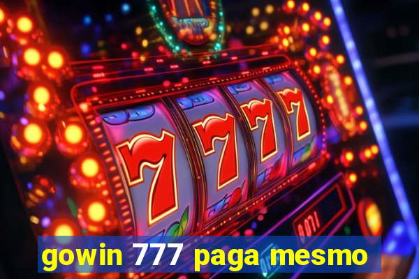 gowin 777 paga mesmo