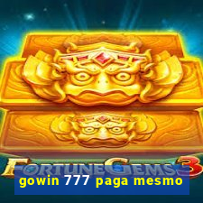 gowin 777 paga mesmo