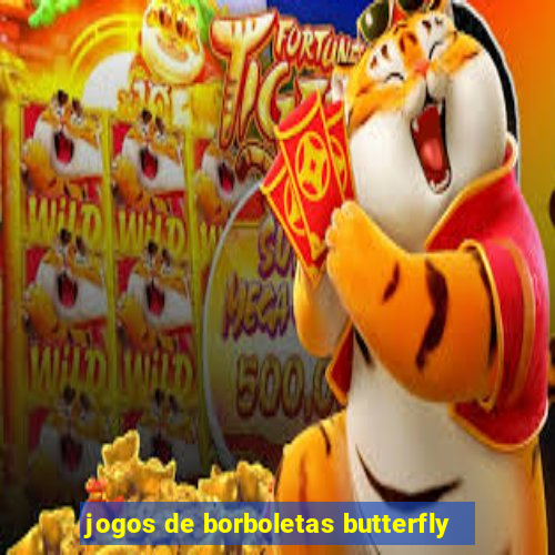 jogos de borboletas butterfly