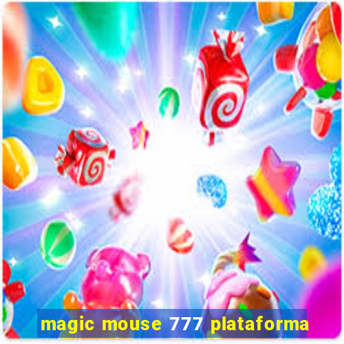 magic mouse 777 plataforma