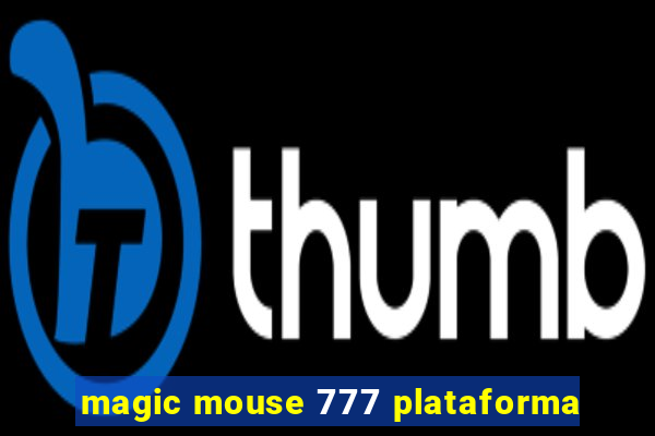 magic mouse 777 plataforma