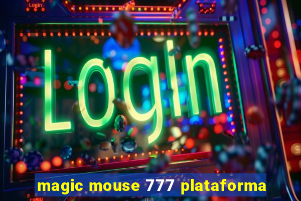 magic mouse 777 plataforma