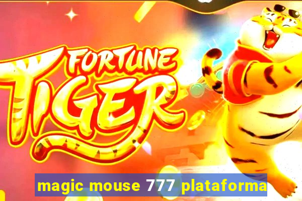 magic mouse 777 plataforma