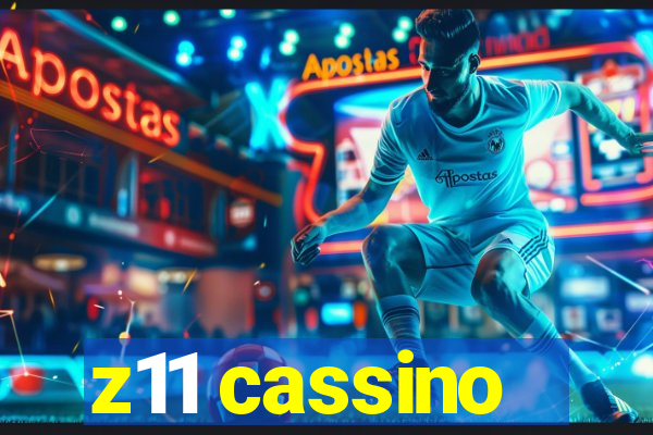 z11 cassino