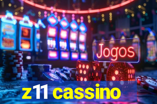 z11 cassino