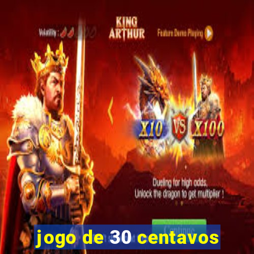 jogo de 30 centavos