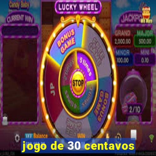 jogo de 30 centavos