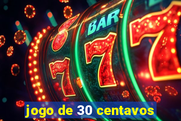 jogo de 30 centavos