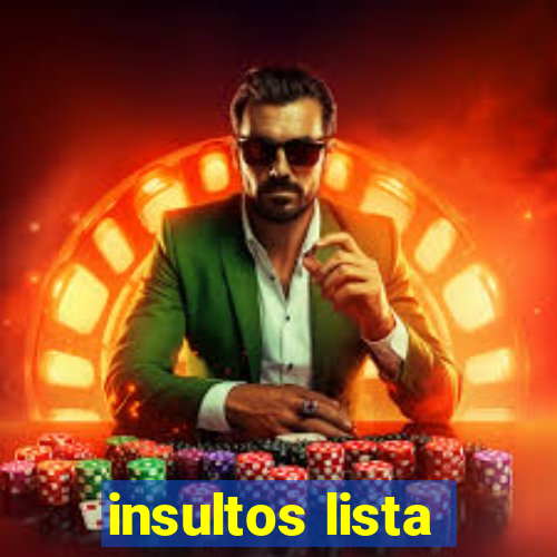 insultos lista