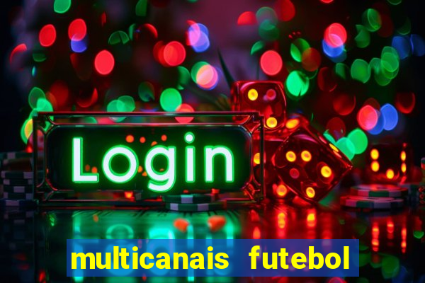 multicanais futebol real madrid