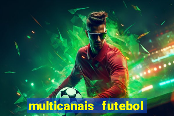 multicanais futebol real madrid