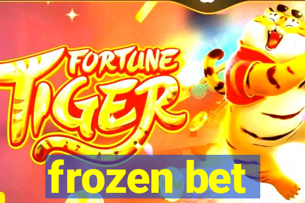 frozen bet