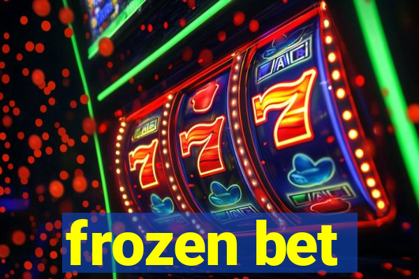 frozen bet