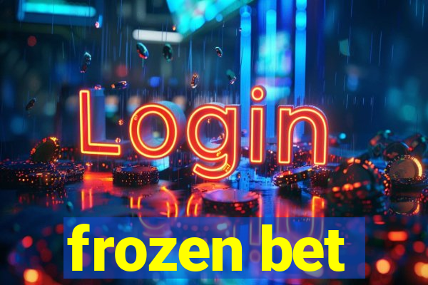 frozen bet