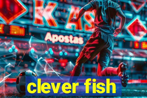 clever fish