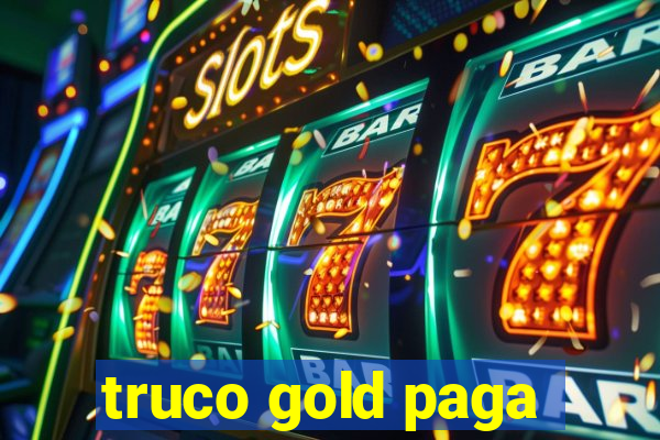 truco gold paga