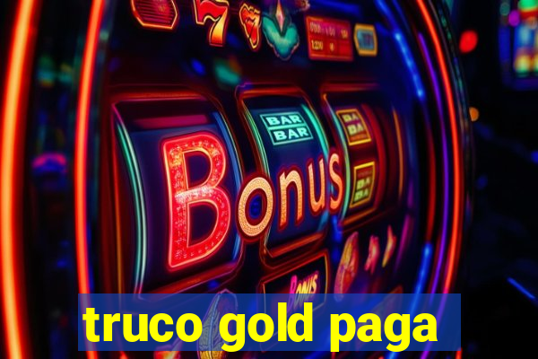 truco gold paga