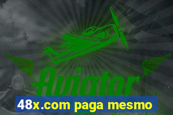 48x.com paga mesmo