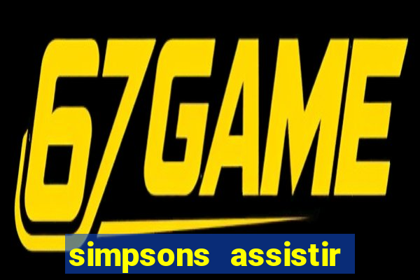 simpsons assistir online dublado