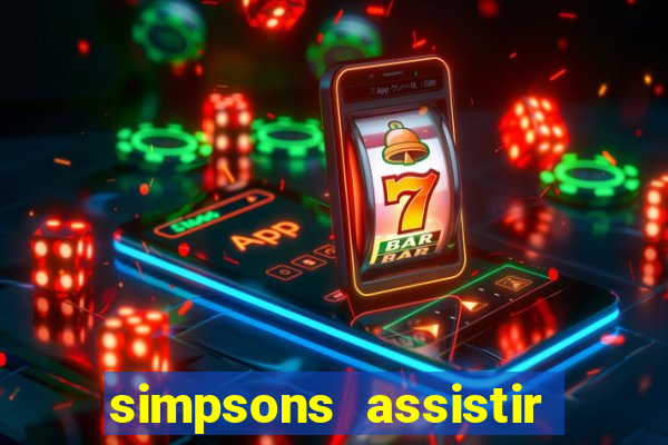 simpsons assistir online dublado