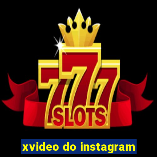 xvideo do instagram