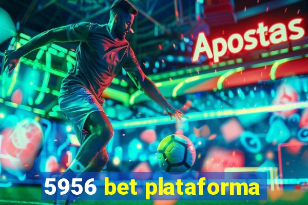 5956 bet plataforma