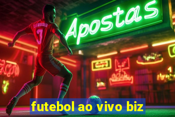 futebol ao vivo biz