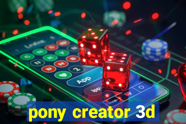 pony creator 3d