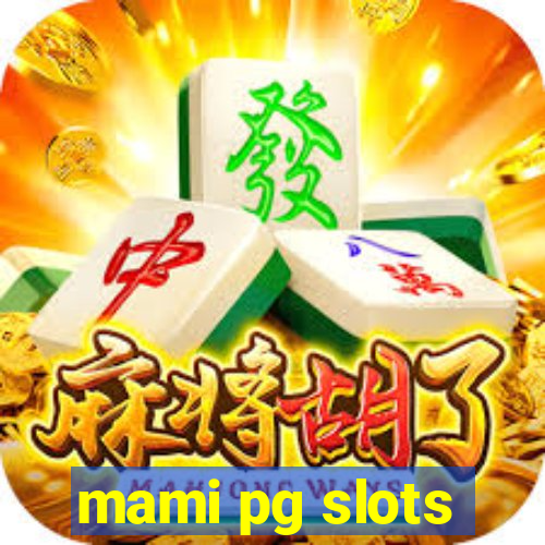 mami pg slots