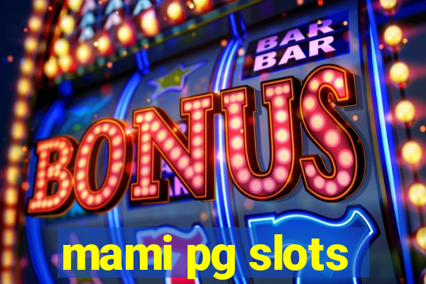 mami pg slots