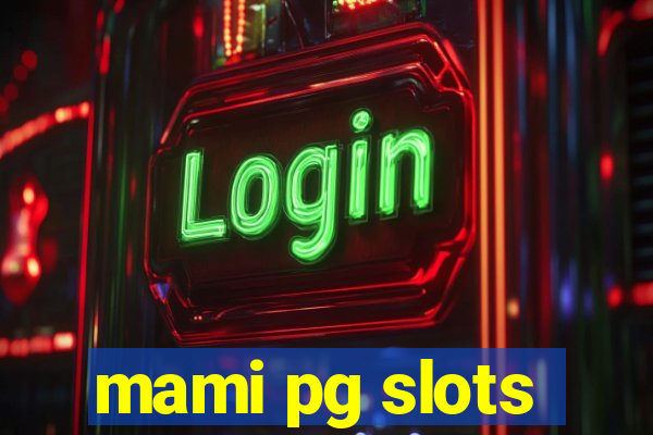 mami pg slots