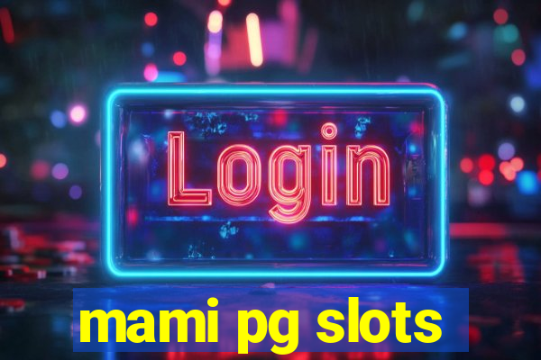 mami pg slots